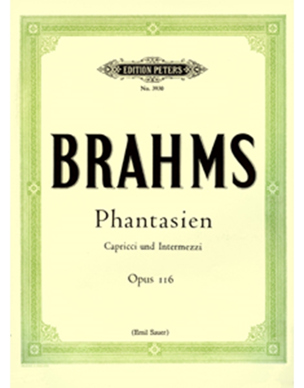 Johannes Brahms - Phantasien ( Capricci und Intermezzi ) Opus 116 / Peters editions