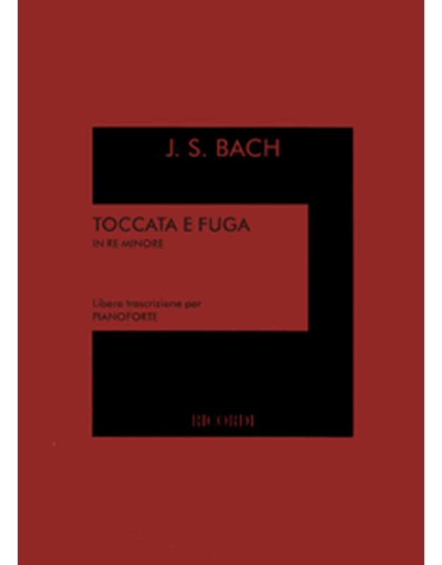J. S. Bach - Toccata e Fuga in Re minore (transcrizione per pianoforte) / Ricordi editions
