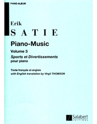 Erik Satie - Piano Music Volume 3 Sports et Divertissements pour piano / Εκδόσεις Salabert