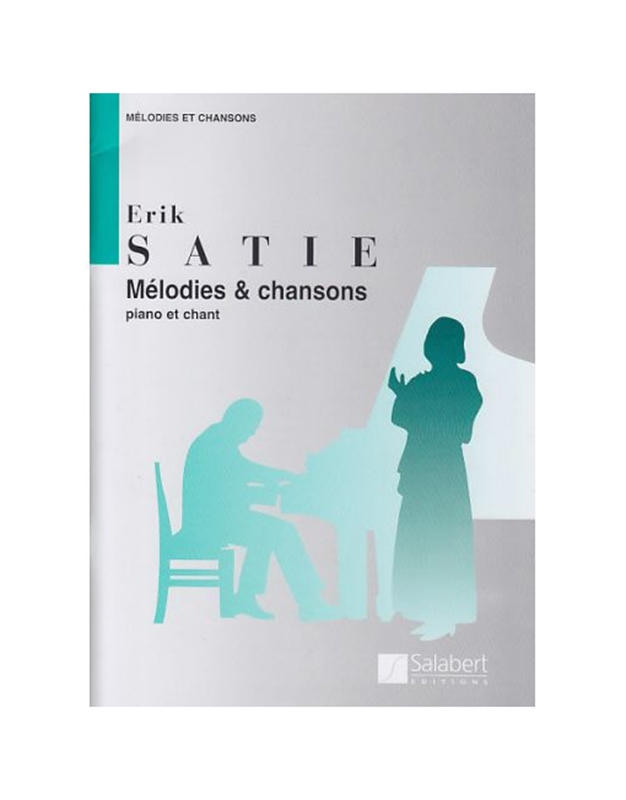 Erik Satie - Melodies & Chansons