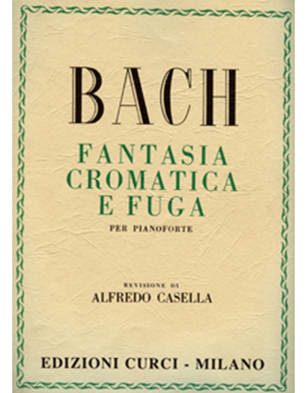 J.S. Bach - Fantasia Cromatica e Fuga per pianoforte / Εκδόσεις Curci