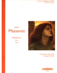 Jules Massenet - Meditation from Thais (Arranged for piano solo) /  Εκδόσεις Peters