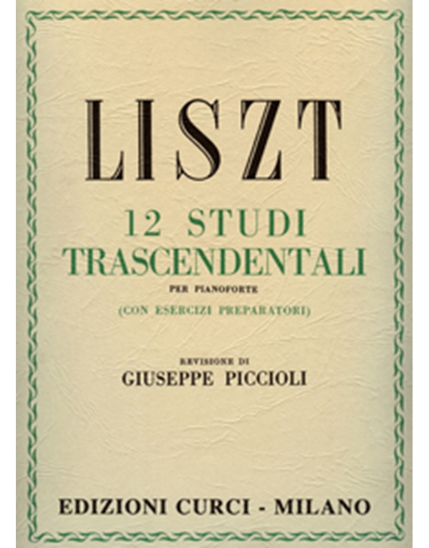 Franz Liszt - 12 Studi Trascendenti per Pianoforte / Curci editions