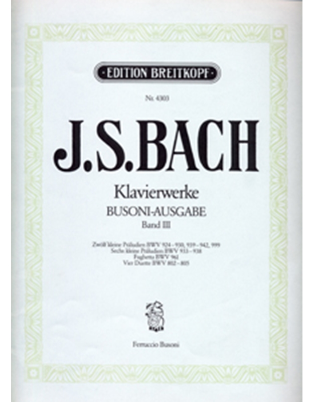 J.S. Bach - Klavierwerke (Busoni-Ausgabe) Band III /  Εκδόσεις Breitkopf