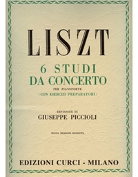 Franz Liszt - 6 Studi Da Concerto Per Pianoforte / Εκδόσεις Curci