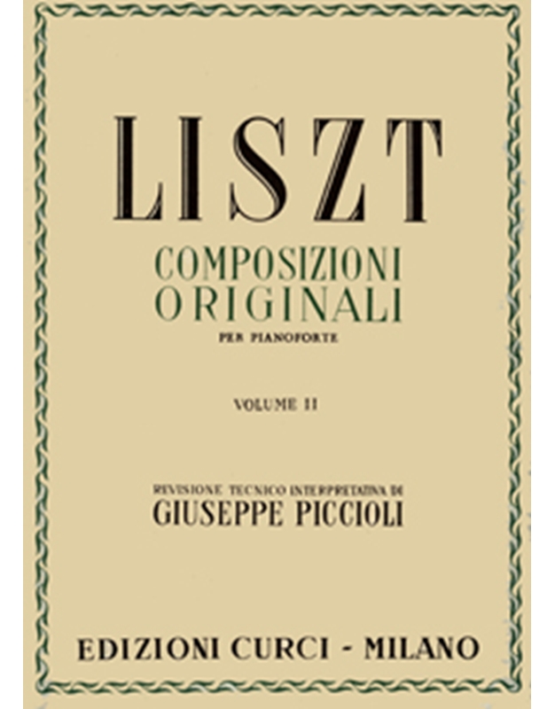 Franz Liszt - Composizioni Originali per pianoforte (volume II) / Curci editions
