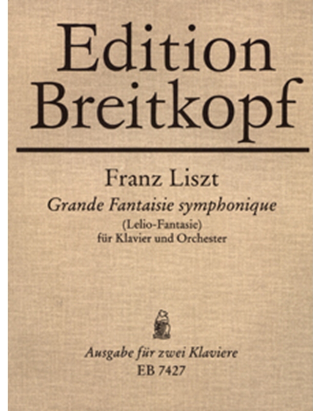 Franz Liszt - Grande Fantaisie Symphonie fur Klavier und Orchester / Εκδόσεις Breitkopf