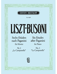 Liszt/Busoni - Sechs Etuden nach Paganini fur Klavier-Nr. 3 'La Campanella / Εκδόσεις Breitkopf'