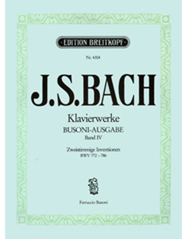 J.S.Bach - Klaviewerke (Busoni-Ausgabe) Band IV / Zweistimmige Inventionen / Breitkopf editions