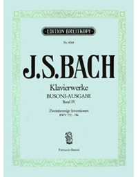 J.S.Bach - Klaviewerke (Busoni-Ausgabe) Band IV / Zweistimmige Inventionen / Εκδόσεις Breitkopf