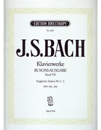 J.S. Bach - Klavierwerke Band VII / Englische Suiten Nr. 1-3 BWV 806-808 (Busoni-Ausgabe)