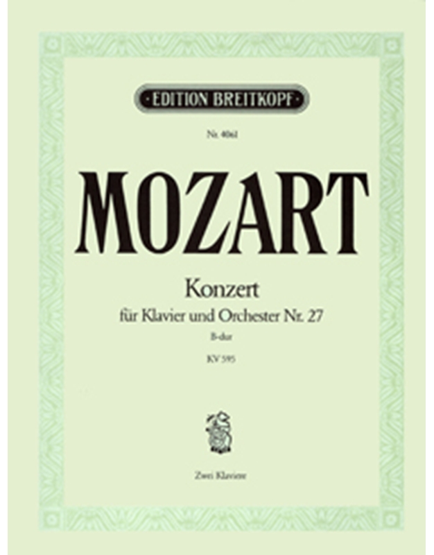 W.A.Mozart - Konzert fur Klavier und Orchester Nr. 27 / B-dur KV 595 / Breitkopf editions