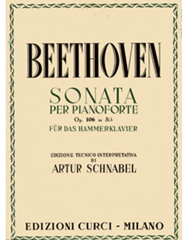 L.V.Beethoven - Sonata per pianoforte Op 106 in Sib fur das Hammerklavier (Schnabel) / Εκδόσεις Curci