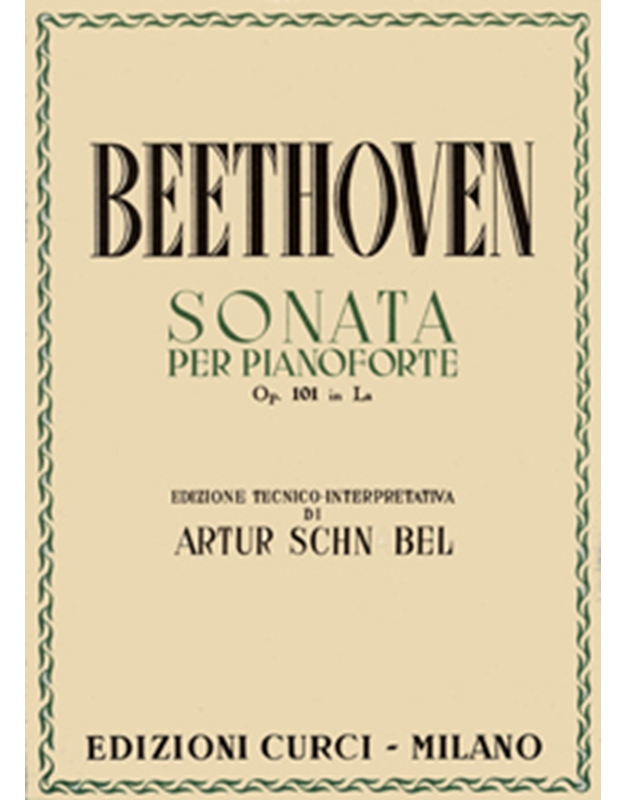 L.V.Beethoven- Sonata per pianoforte Op. 101 in La (Schnabel) / Curci editions