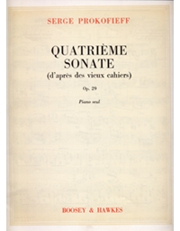 Serge Prokofieff - Quatrieme Sonate (d' apres des vieus cahiers) Op. 29 / Boosey & Hawkes editions