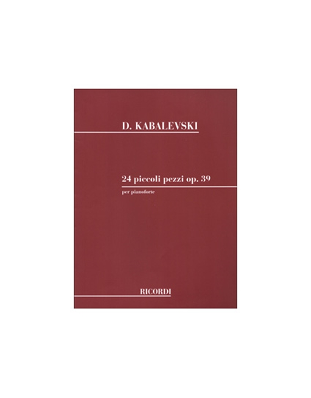 Dmitri Kabalevski - 24 piccoli pezzi op. 39 per pianoforte / Εκδόσεις Ricordi