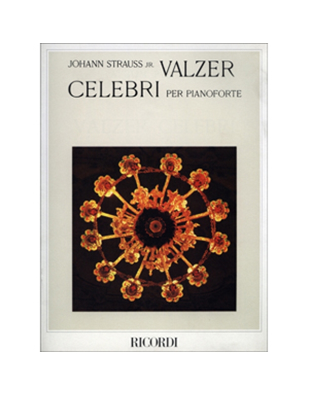 Johann Strauss jr. - Valzer Celebri per pianoforte / Ricordi editions