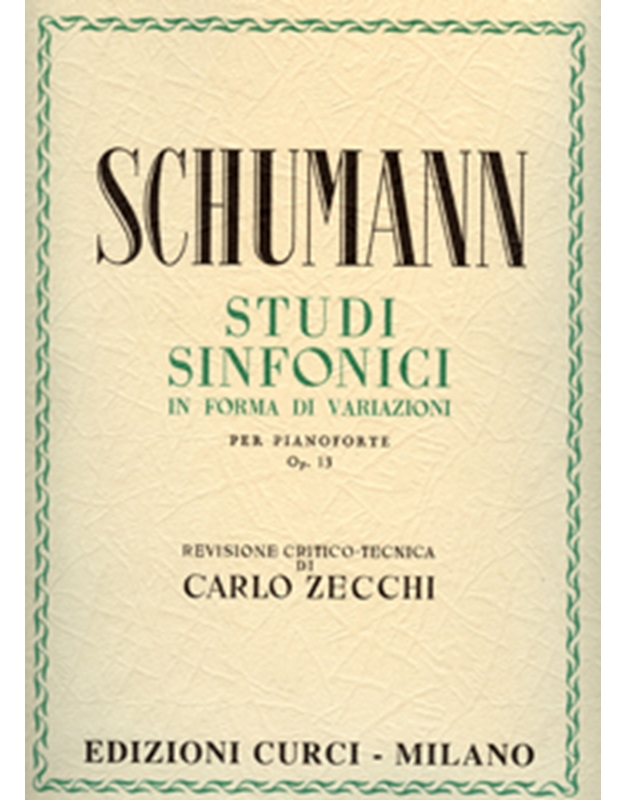 Robert Schumann - Studi Sinfonici in Forma di Variazioni per Pianoforte Op. 13 / Εκδόσεις Curci