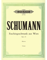 Robert Schumann - Faschingsschwank aus Wien Opus 26 / Peters editions