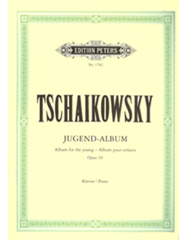 Pyotr Ilyich Tchaikovsky - Jugend Album Opus 39 / Klavier / Peters editions