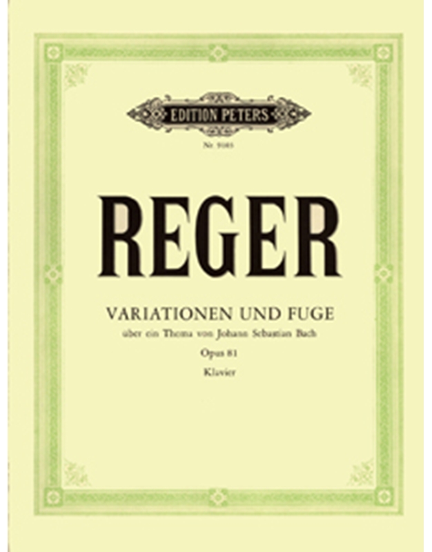 Max Reger - Variationen Und Fugue Opus 81 / Εκδόσεις Peters