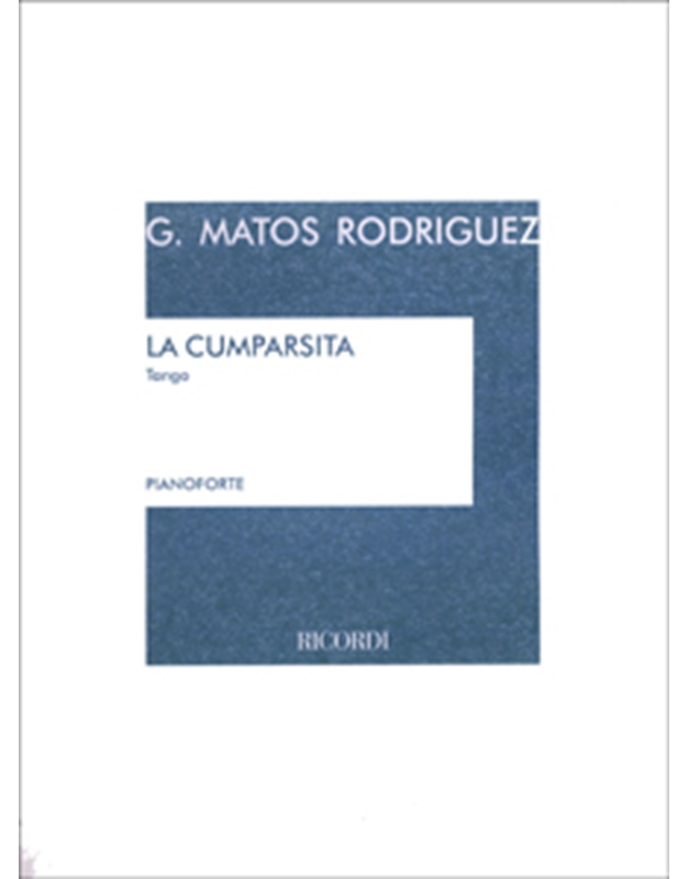 Gerardo Matos Rodriguez - La Cumparsita (tango) per pianoforte / Ricordi editions