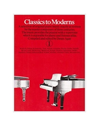 Denes Agay - Classics to Moderns Book 1 (Piano)