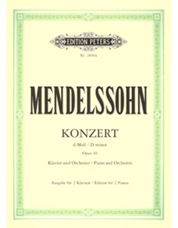Felix Mendelssohn - Konzert d-Moll Opus 40 / Klavier und Orchester / Peters editions