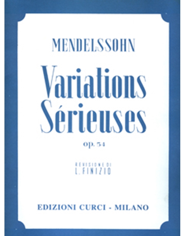 Felix Mendelssohn - Variations Serieuses op. 54 / Εκδόσεις Curci