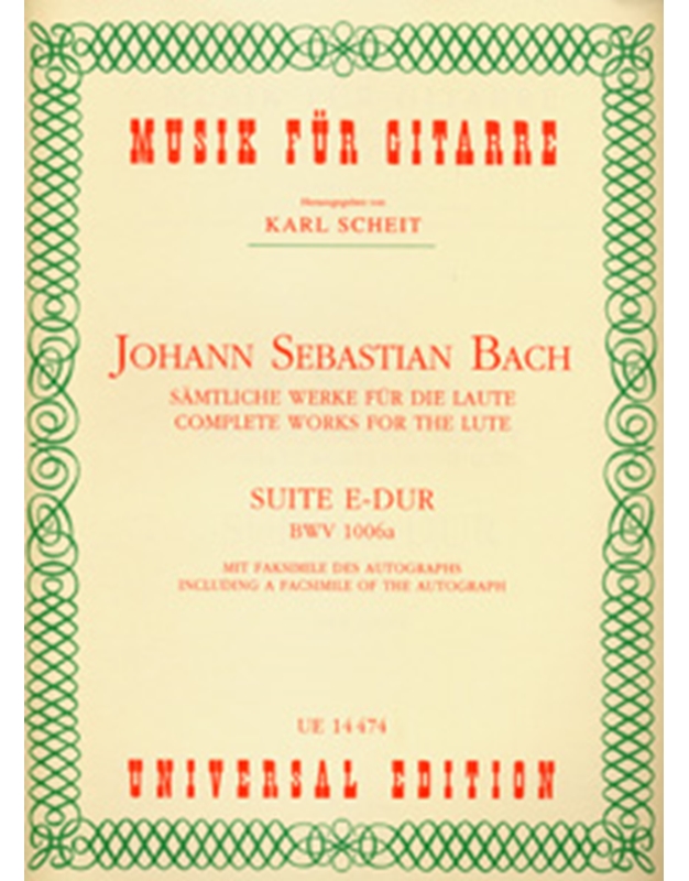 Bach J.S. - Suite E-dur BWV 1006a (Including a fascimile of the autograph)