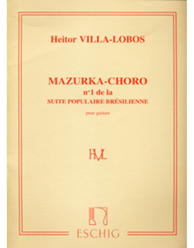 Villa-Lobos Heitor - Mazurka-Choro (no. 1 de la Suite Populaire Bresilienne)