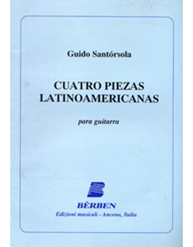 Santorsola Guido - Cuatro Piezas Latinoamericanas