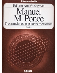 Ponce Manuel M.  - Tres Canciones Populares Mexicanas