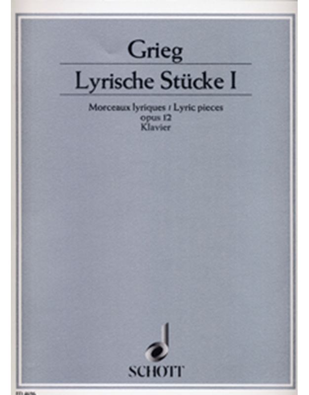 Edvard Grieg - Lyric Pieces opus 12 / Schott editions