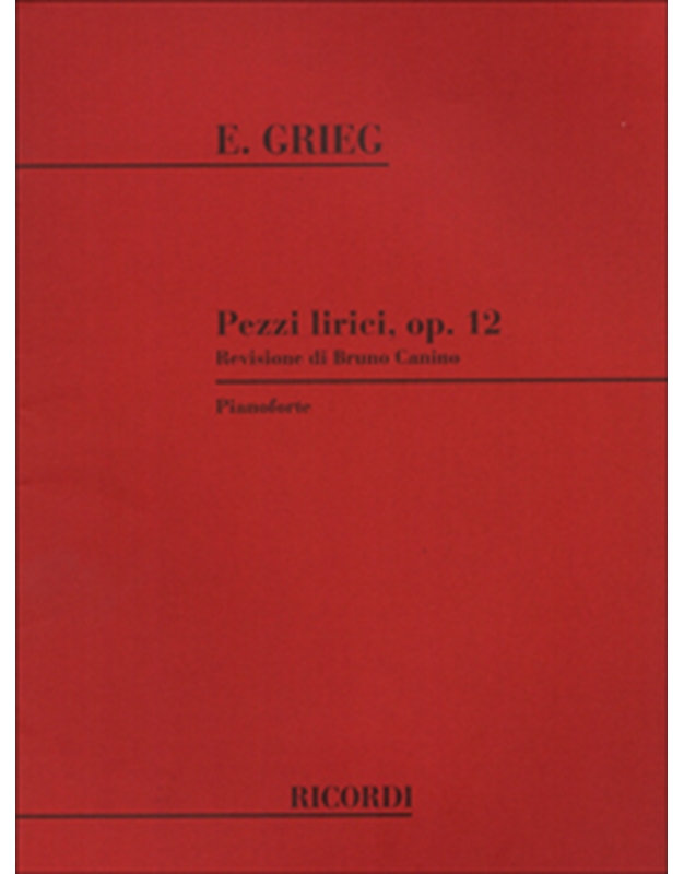 Edvard Grieg - Pezzi lirici op. 12 per pianoforte / Ricordi editions