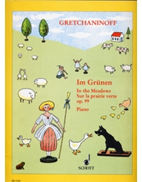Alexander Gretchaninoff - Im Grunen op. 99 / Εκδόσεις Schott