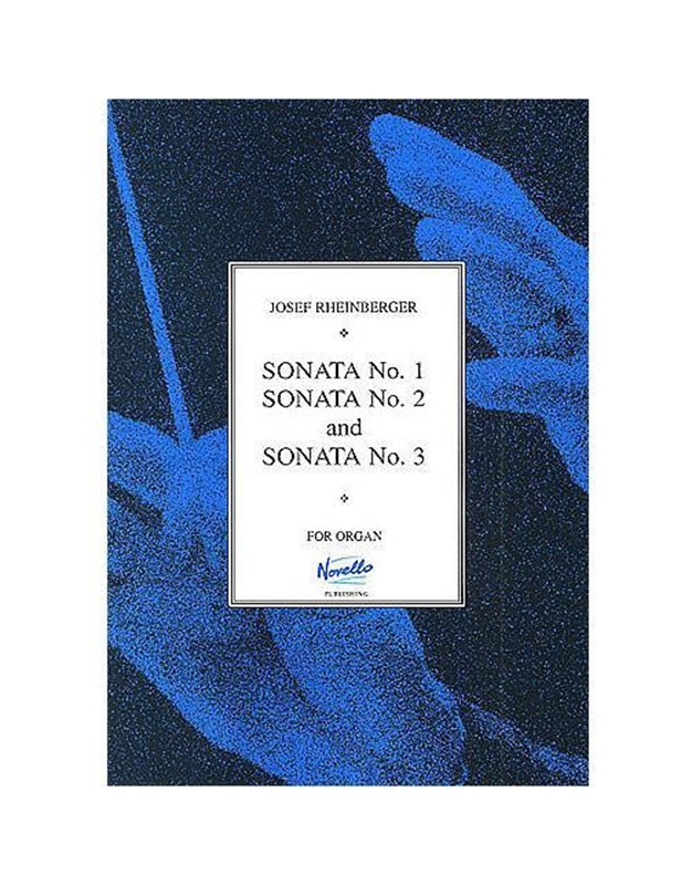 Josef G. Rheinberger - Sonatas 1-3 For Organ