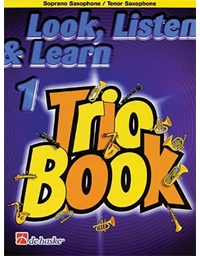 LOOK LISTEN & LEARN TRIO  1  SOPRANO/TENOR  SAXOPHONE  B/CD