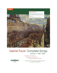 Gabriel Faure - Complete Songs Vol. 1