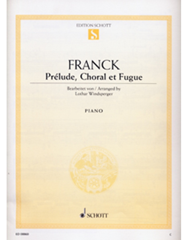 Cesar Franck - Prelude, Choral et Fugue / Schott editions