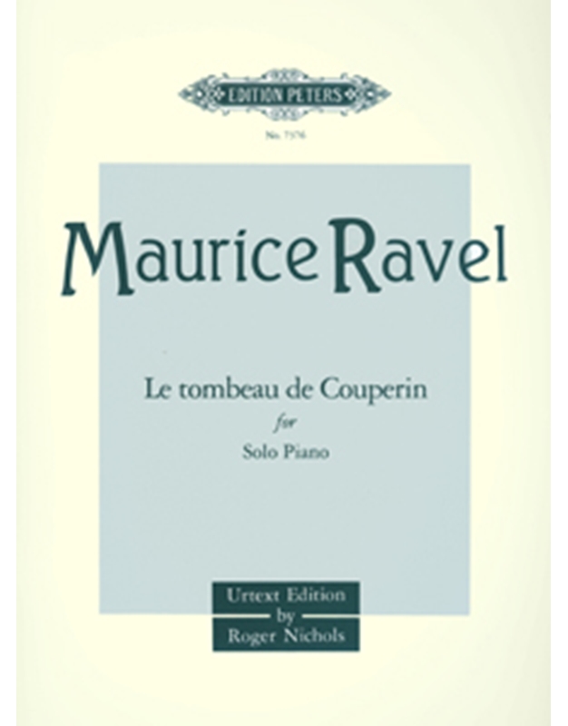 Maurice Ravel - Le tombeau de Couperin for Solo Piano (Urtext) / Peters editions