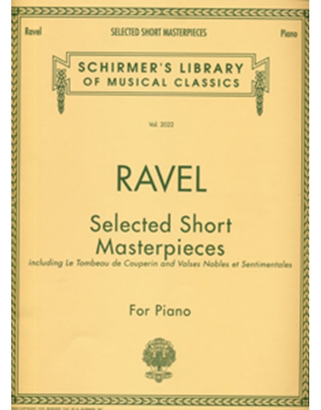 Maurice Ravel - Selected Short Masterpieces / Schirmer editions