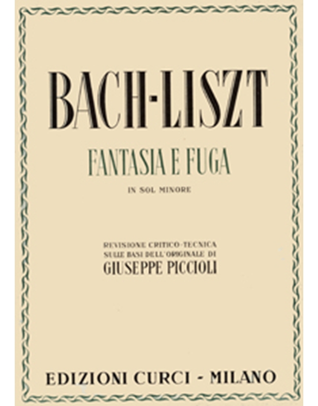 Bach/Liszt - Fantasia e Fuga in Sol minore / Curci editions