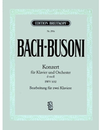Bach/Busoni - Konzert fur Klavier und Orchester d-moll BWV 1052 (Bearbeitung fur zwei Klaviere) / Εκδόσεις Breitkopf