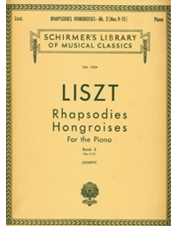 Franz Liszt - Rhapsodies Hongroises Book II (Nos. 9-15) / Εκδόσεις Schirmer
