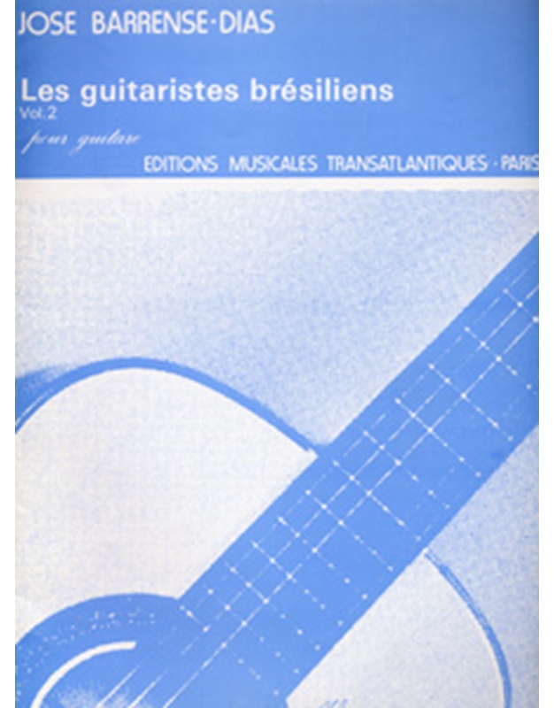 Barrense-Dias Jose   - Les Guitaristes Bresiliens Vol. 2