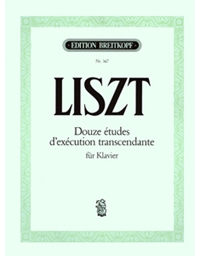 Franz Liszt - Douze Etudes d' Execution Transcendante Fur klavier / Εκδόσεις Breitkopf