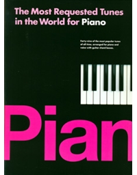 The Most Requested Tunes in the World for Piano