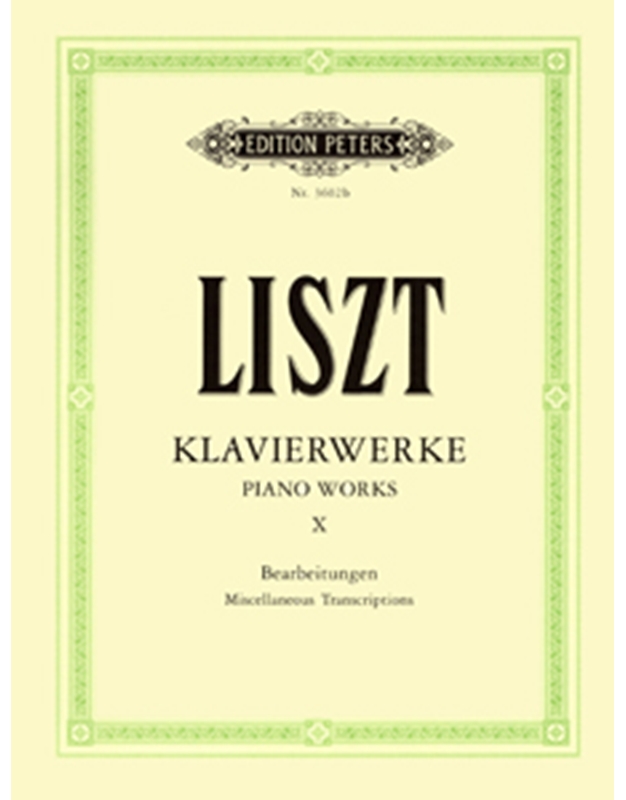 Franz Liszt - Klavierwerke X (Miscellaneous Transcriptions) / Εκδόσεις Peters