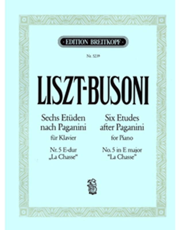 Liszt/Busoni - Sechs Etuden nach Paganini fur Klavier / Nr. 5 E-dur 'La Chasse' / Εκδόσεις Breitkopf